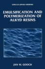 Emulsification and Polymerization of Alkyd Resins - eBook