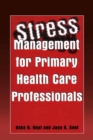 Stress Management for Primary Health Care Professionals - eBook