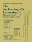 The Archaeologist's Laboratory : The Analysis of Archaeological Data - eBook