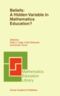 Beliefs: A Hidden Variable in Mathematics Education? - eBook