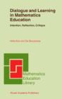 Dialogue and Learning in Mathematics Education : Intention, Reflection, Critique - eBook