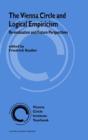 The Vienna Circle and Logical Empiricism : Re-evaluation and Future Perspectives - eBook