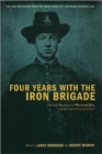 Four Years With The Iron Brigade : The Civil War Journal Of William Ray, Company F, Seventh Wisconsin Volunteers - Book
