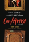 Con/Artist : The Life and Crimes of the World's Greatest Art Forger - Book