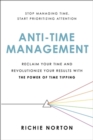 Anti-Time Management : Reclaim Your Time and Revolutionize Your Results with the Power of Time Tipping - Book