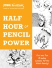 Half Hour of Pencil Power : Fast and Fun Drawing Lessons for the Whole Family! - Book