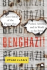 Benghazi! : A New History of the Fiasco that Pushed America and its World to the Brink - Book
