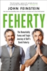 Feherty : The Remarkably Funny and Tragic Journey of Golf's David Feherty - Book