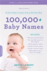 100,000+ Baby Names (Revised) : The Most Helpful, Complete, and Up-to-Date Name Book - Book
