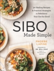 SIBO Made Simple : 90 Healing Recipes and Practical Strategies to Rebalance Your Gut for Good - Book