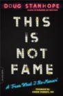 This Is Not Fame : A 'From What I Re-Memoir' - Book