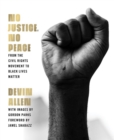 No Justice, No Peace : From the Civil Rights Movement to Black Lives Matter - Book