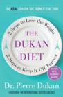 The Dukan Diet : 2 Steps to Lose the Weight, 2 Steps to Keep It Off Forever - eBook