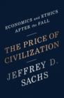 The Price of Civilization : Economics and Ethics After the Fall - eBook