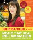 Meals that Heal Inflammation : Embrace Healthy Living and Eliminate Pain, One Meal at a Time - eBook