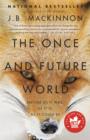 The Once and Future World : Nature As It Was, As It Is, As It Could Be - eBook