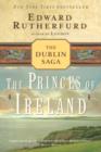 The Princes of Ireland : The Dublin Saga - eBook