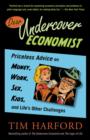 Dear Undercover Economist : Priceless Advice on Money, Work, Sex, Kids, and Life's Other Challenges - eBook
