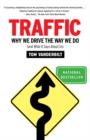 Traffic : Why We Drive the Way We Do (and What It Says About Us) - eBook