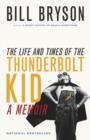 The Life and Times of the Thunderbolt Kid : A Memoir - eBook