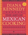 The Art of Mexican Cooking : Traditional Mexican Cooking for Aficionados: A Cookbook - Book