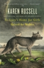 St. Lucy's Home for Girls Raised by Wolves - eBook