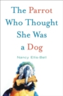 Parrot Who Thought She Was a Dog - eBook