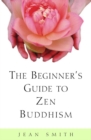 Beginner's Guide to Zen Buddhism - eBook