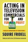 Acting in Television Commercials for Fun and Profit, 4th Edition - eBook