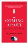 Coming Apart : The State of White America, 1960-2010 - Book