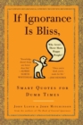 If Ignorance Is Bliss, Why Aren't There More Happy People? - eBook