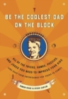 Be the Coolest Dad on the Block - eBook
