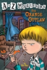 to Z Mysteries: The Orange Outlaw - eBook