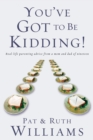 You've Got to Be Kidding! - eBook