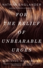 For the Relief of Unbearable Urges - eBook