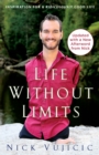 Life Without Limits : Inspiration for a Ridiculously Good Life - Book