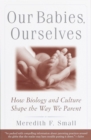 Our Babies, Ourselves - eBook