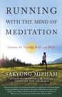 Running with the Mind of Meditation : Lessons for Training Body and Mind - Book