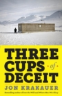 Three Cups of Deceit : How Greg Mortenson, Humanitarian Hero, Lost His Way - Book