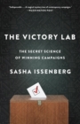 The Victory Lab : The Secret Science of Winning Campaigns - Book