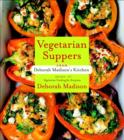 Vegetarian Suppers from Deborah Madison's Kitchen - eBook