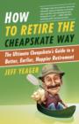 How to Retire the Cheapskate Way - eBook