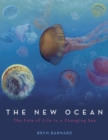 New Ocean: The Fate of Life in a Changing Sea - eBook