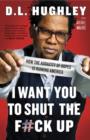 I Want You to Shut the F#ck Up - eBook