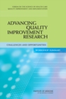 Advancing Quality Improvement Research : Challenges and Opportunities: Workshop Summary - eBook