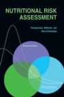 Nutritional Risk Assessment : Perspectives, Methods, and Data Challenges: Workshop Summary - eBook