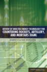 Review of Directed Energy Technology for Countering Rockets, Artillery, and Mortars (RAM) : Abbreviated Version - eBook