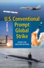 U.S. Conventional Prompt Global Strike : Issues for 2008 and Beyond - eBook