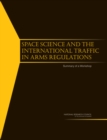 Space Science and the International Traffic in Arms Regulations : Summary of a Workshop - eBook