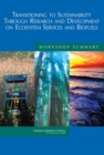 Transitioning to Sustainability Through Research and Development on Ecosystem Services and Biofuels : Workshop Summary - eBook